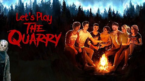 Slashing Teens in the Woods - Let's Play The Quarry