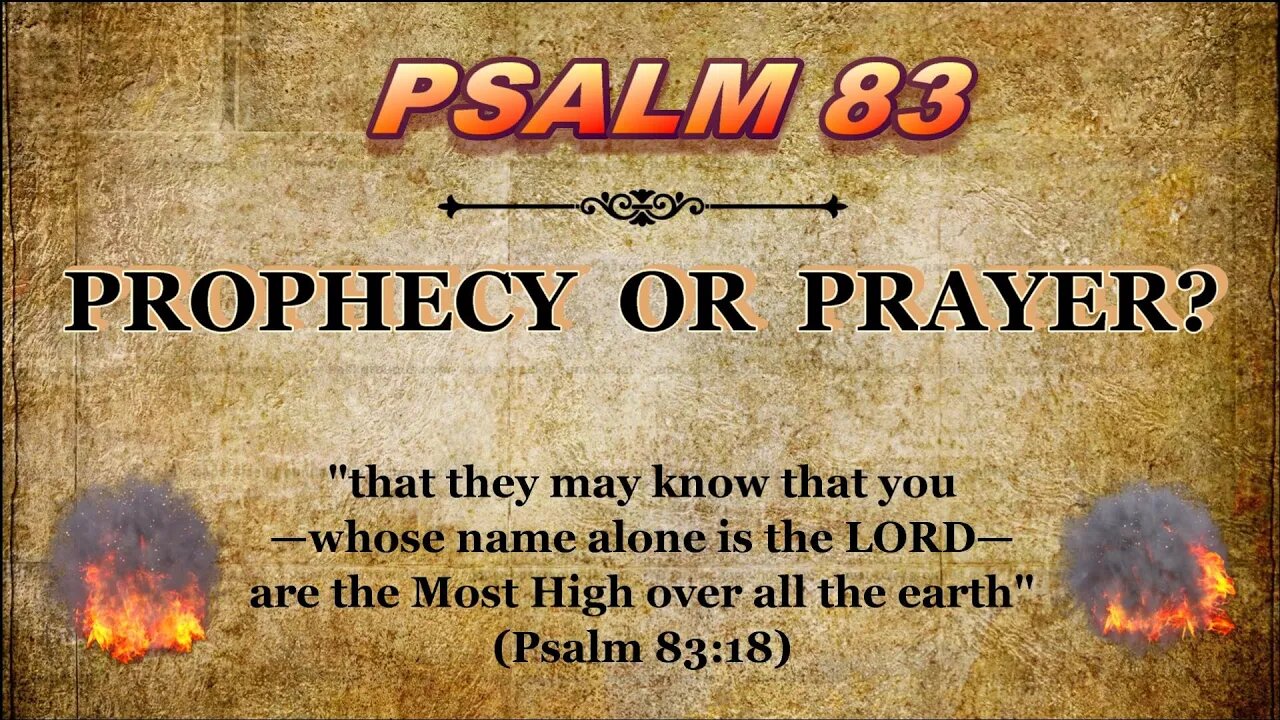 Psalm 83 — Prophecy or Prayer?