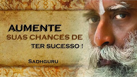 COMO AUMENTAR SUAS CHANCES DE TER MAIS SUCESSO, SADHGURU DUBLADO 2023