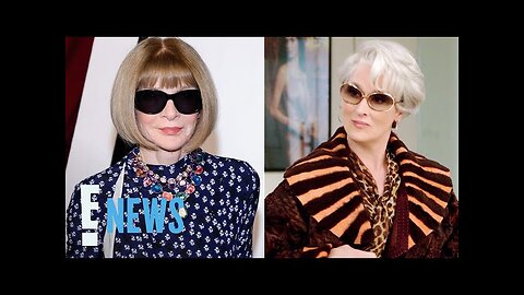 Anna Wintour Finally ADDRESSES Comparisons to Devil Wears Prada’s Miranda Priestly | E! News