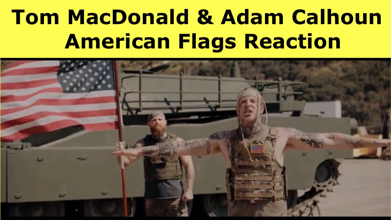 Tom MacDonald & Adam Calhoun - American Flags Reaction. Body armor and tanks let’s go.