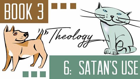 Book 3 Chapter 6 Satans Use of Cat Theology