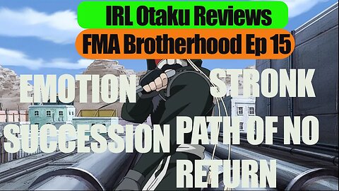 FMAB Ep 15 Saving DEMOCRACY