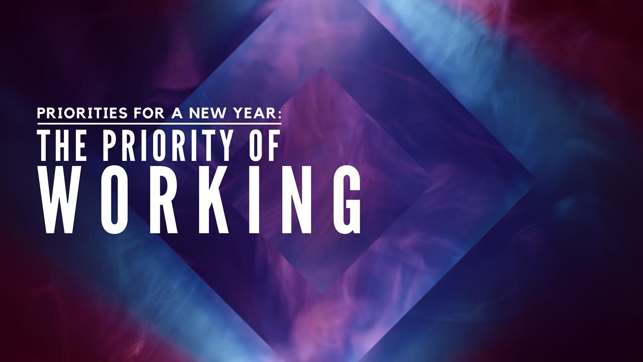 The Priority of Working