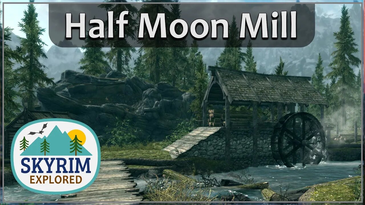 Half Moon Mill | Skyrim Explored