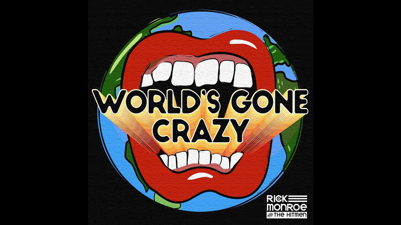 Rick Monroe and the Hitmen - World's Gone Crazy (Official Music Video)