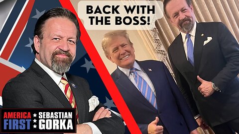 Back with the Boss! Sebastian Gorka on AMERICA First