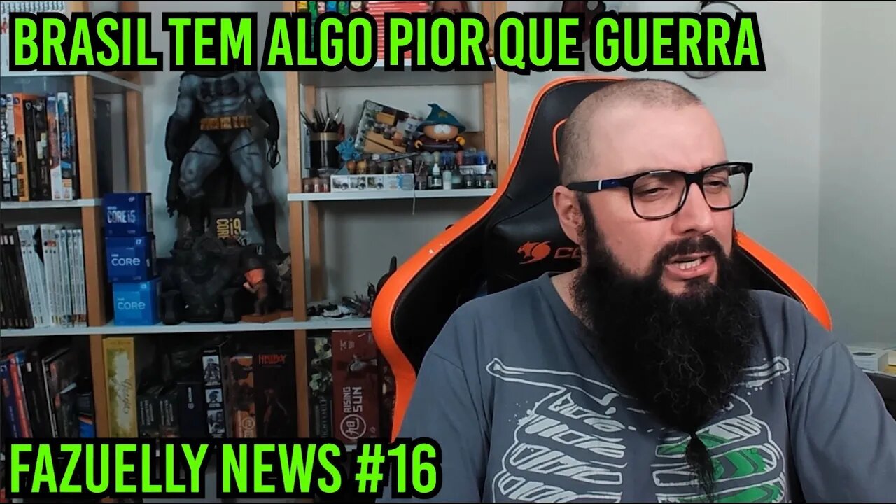 Fazuelly News #16 - Brasil Tem Algo Pior Que Guerra !