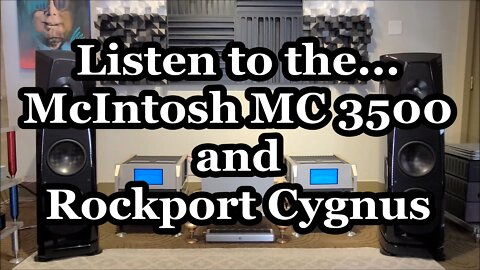 McIntosh MC 3500 Amplifiers and Rockport Cygnus Music Clips, Review and Comparisons - 3mA Audio