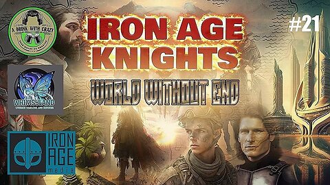 Iron Age Knights #21: James E. World Without End