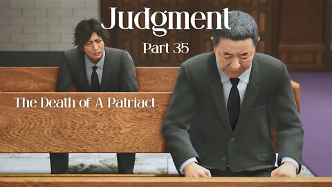 Judgment Playthrough Part 35 : The Death of A Patriact