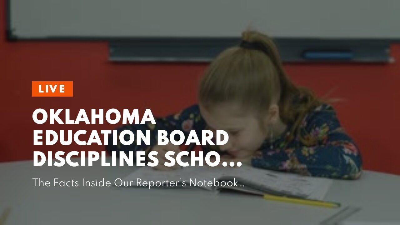 Oklahoma education board disciplines school districts for allegedly teaching Critical Race Theo...