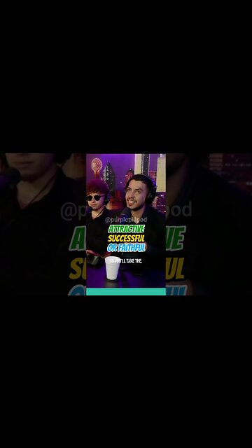 Attractive Successful OR Faithful,,, Any TWO of them