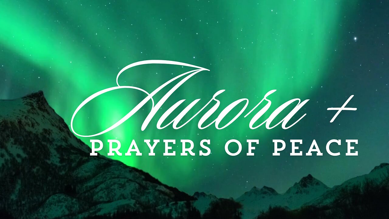 Aurora + Prayers for Peace: Calming Winds with Prayers for Peaceful relaxation & meditation