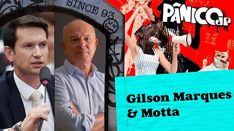 GILSON MARQUES E MOTTA - PÂNICO - 28/08/2023