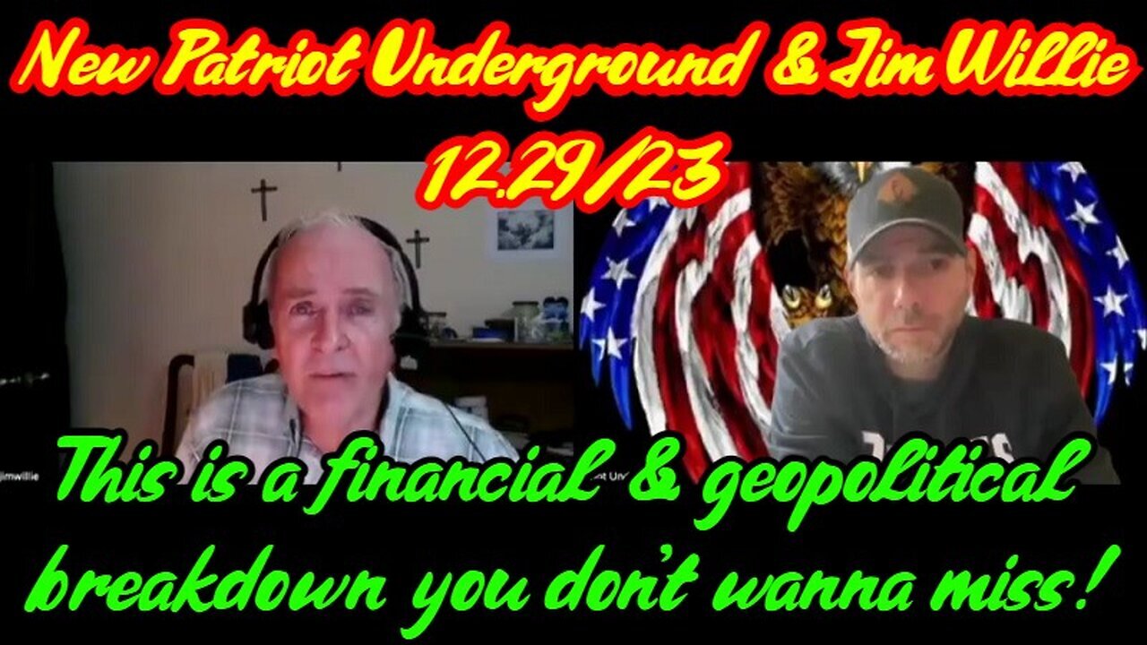 Patriot Underground & Jim Willie: This is a financial & geopolitical breakdown you don't..12/30/23..