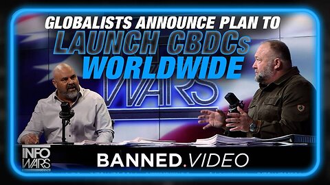 BREAKING Globalists Announce Plan to Launch CBDCs Worldwide