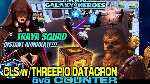 [5v5] CLS w/THREEPIO DATACRON COUNTER w/TRAYA OMICRON SQUAD. *INSTANT ANNIHILATE* - SWGOH/GAC