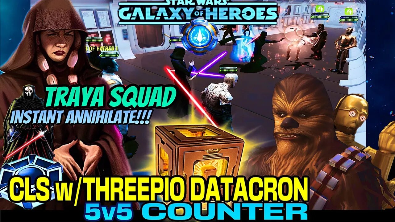 [5v5] CLS w/THREEPIO DATACRON COUNTER w/TRAYA OMICRON SQUAD. *INSTANT ANNIHILATE* - SWGOH/GAC