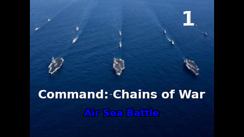 Command: Chains of War Air Sea Battle walkthrough pt. 01/12