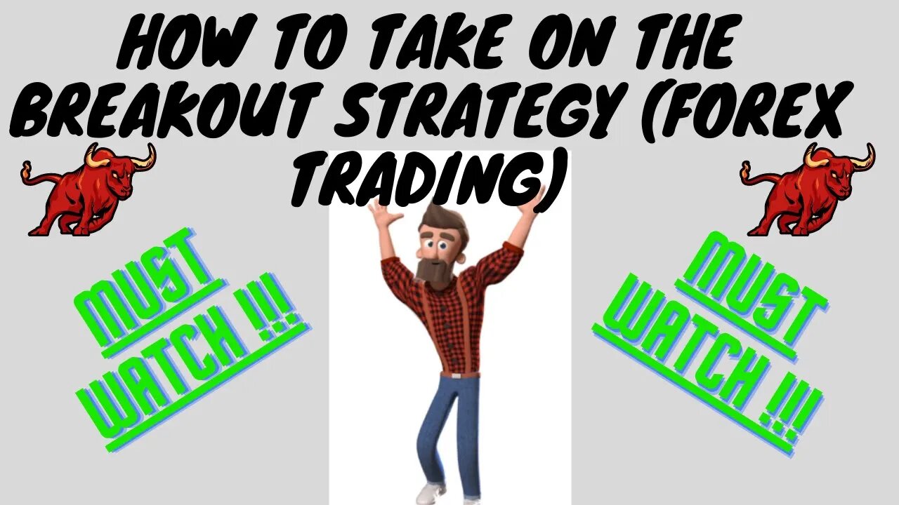 How To Take On The Breakout Trade/FOREX Strategy?