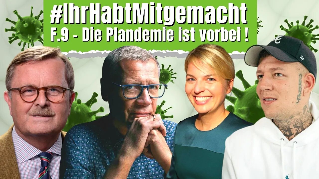 #IhrHabtMitgemacht | Episode 9 - Die Plandemie ist vorbei