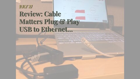 Review: Cable Matters Plug & Play USB to Ethernet Adapter (USB 3.0 to Gigabit Ethernet, Etherne...