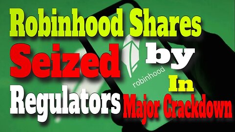 Crypto News Today | Robinhood Shares Seized by Regulators in Major Crackdown |