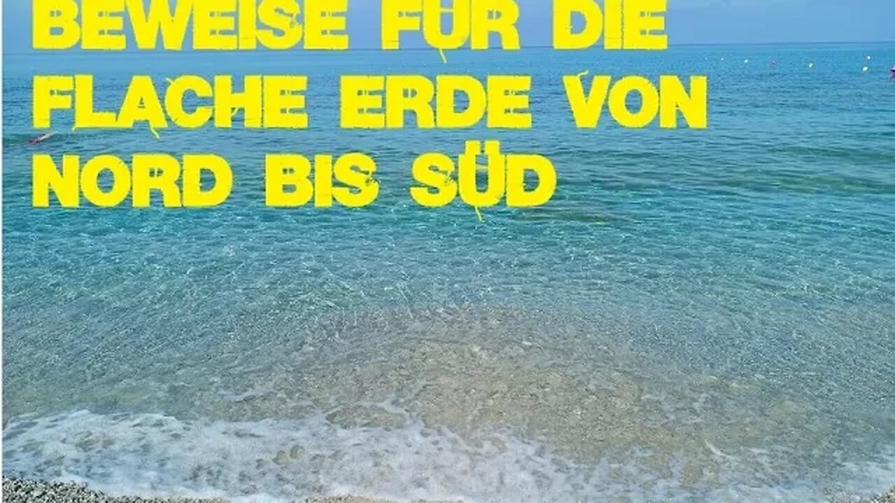 BEWEISE FÜR DIE FLACHE ERDE VON NORD BIS SÜD