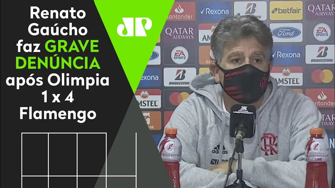 "ISSO CHOCA!" OLHA o que Renato Gaúcho DENUNCIOU após Olimpia 1 x 4 Flamengo!