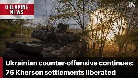 Ukrainian counter-offensive continues, 75 Kherson settlements liberated