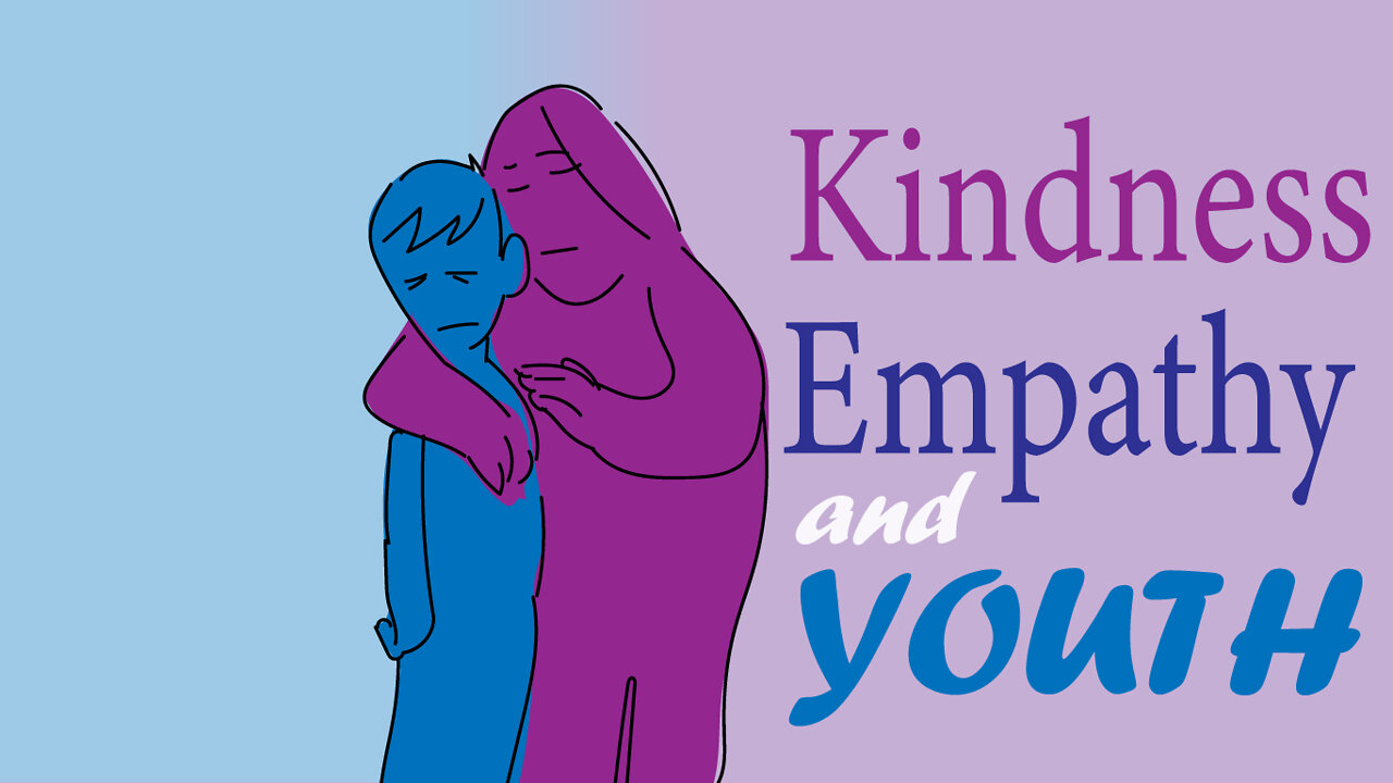 Kindness, Empathy, and Youth