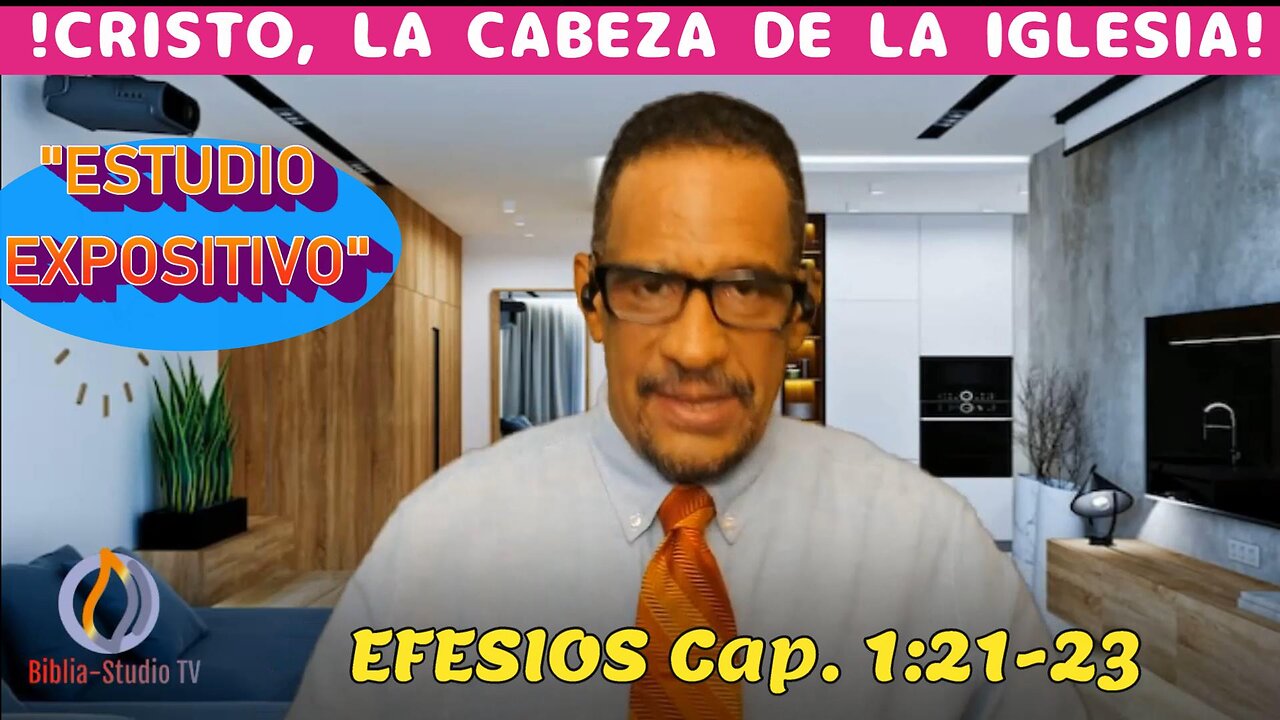 EFESIOS-EXPLICADO: Cap.1:21-23-(CRISTO, CABEZA DE LA IGLESIA)