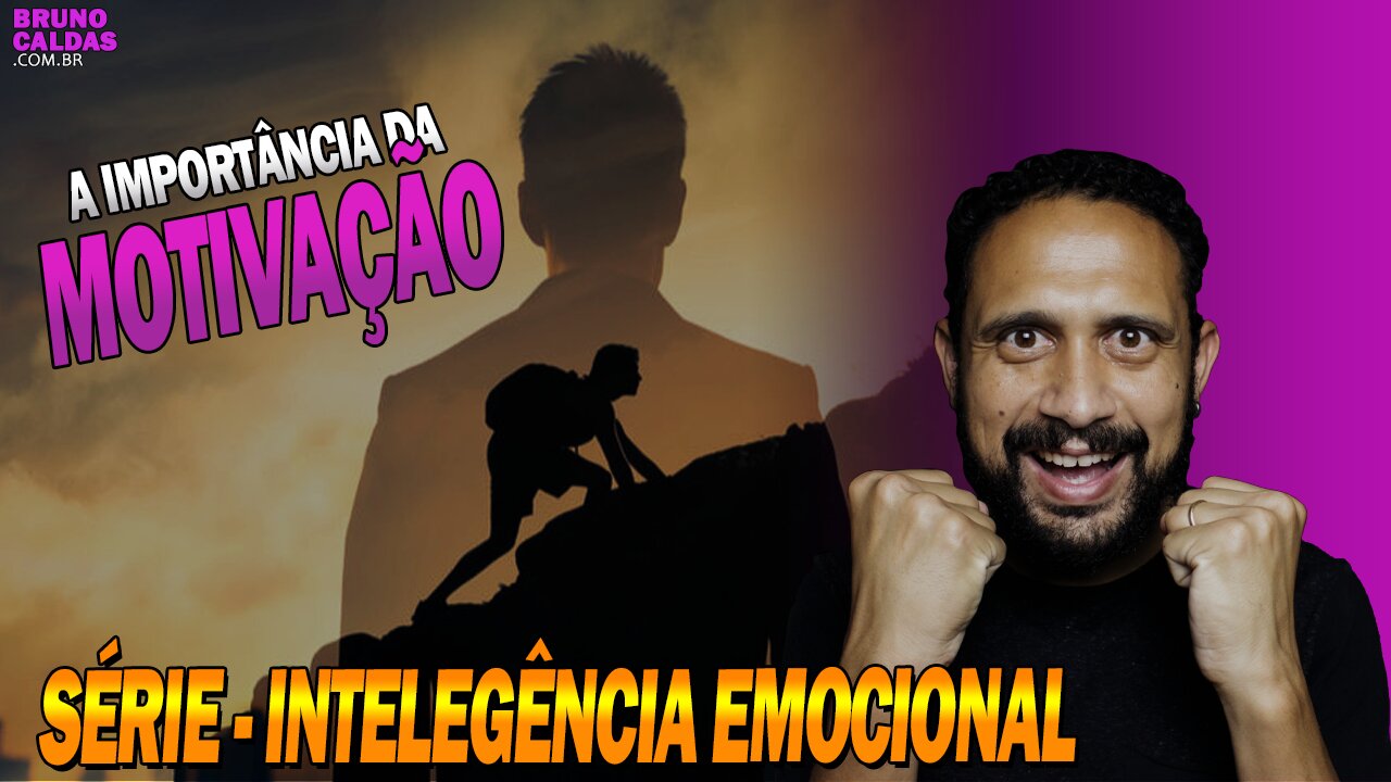 A importância da Motivação – Série Inteligência Emocional ep8