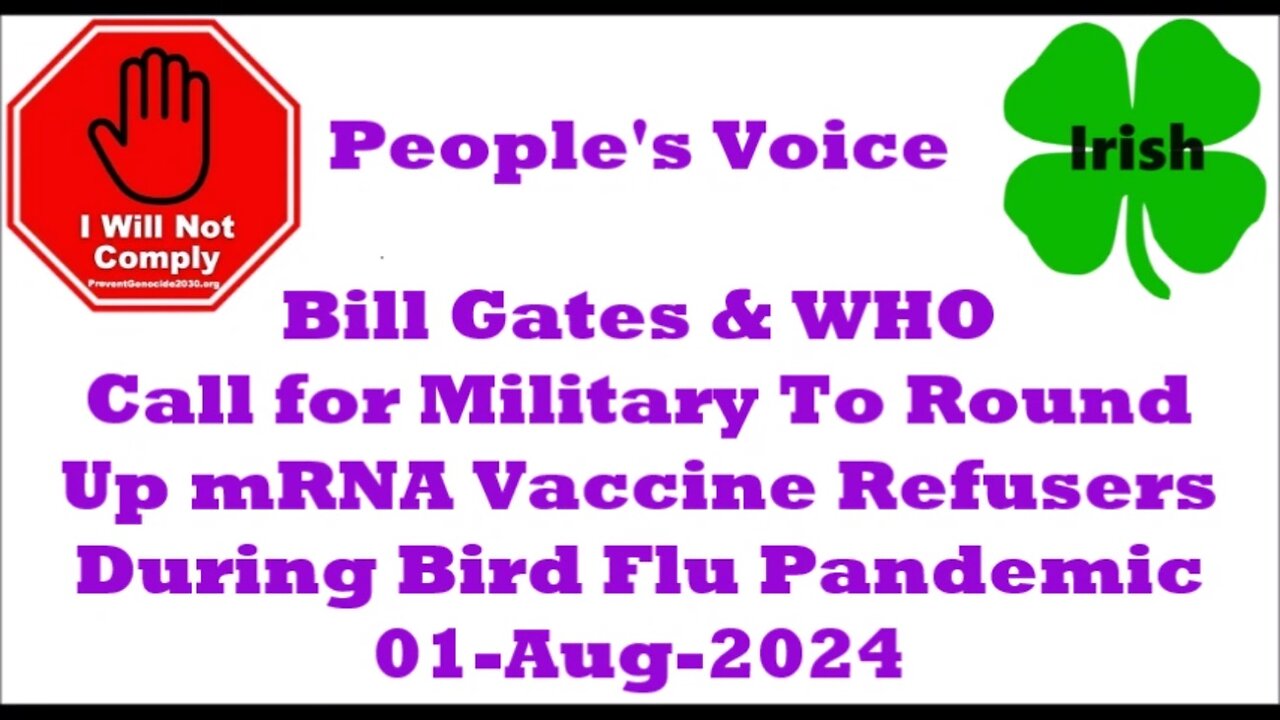 Bill Gates & WHO Call for Military To Round Up mRNA Vaccine Refusers During Bird Flu 01-Aug-2024