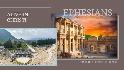 Ephesians 2:1-10 - Alive in Christ!