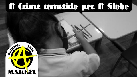 "O Globo" que incentivou o fica em casa, e lutou contra reabertura de escolas, reconhece o crime