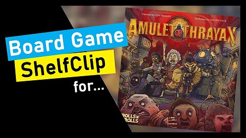 🌱ShelfClips: Amulet of Thrayax (Short Board Game Preview)