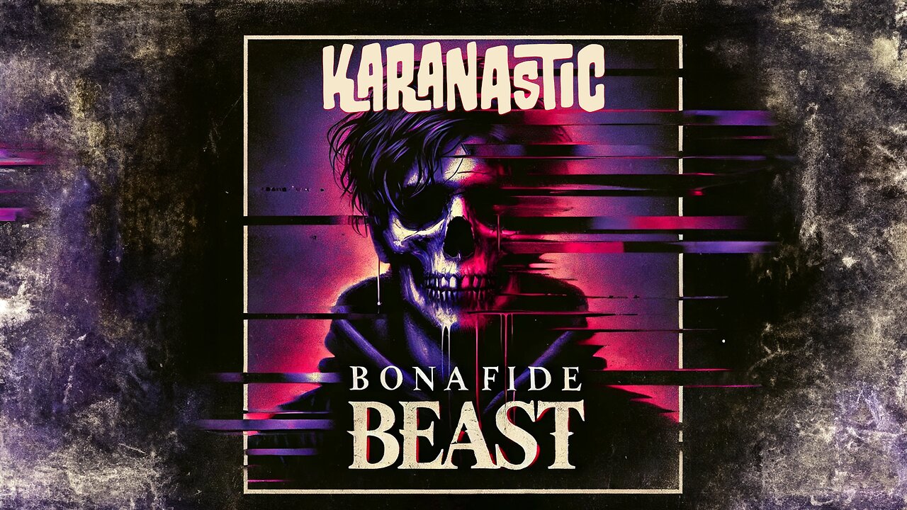 Karanastic - Bonafide Beast