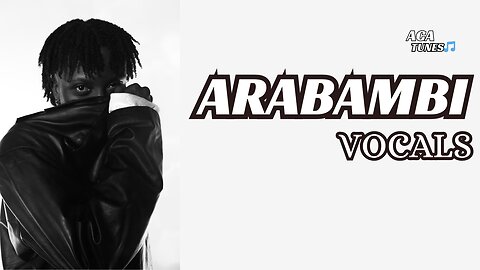 Oxlade - ARABAMBI Vocal Music