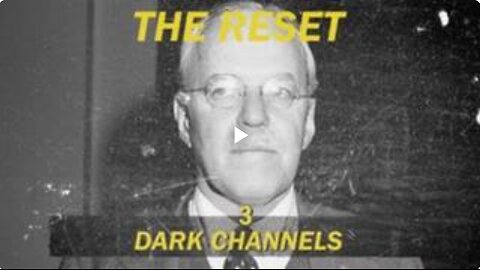 THE RESET | PART 3 | CIA - Dark Channels
