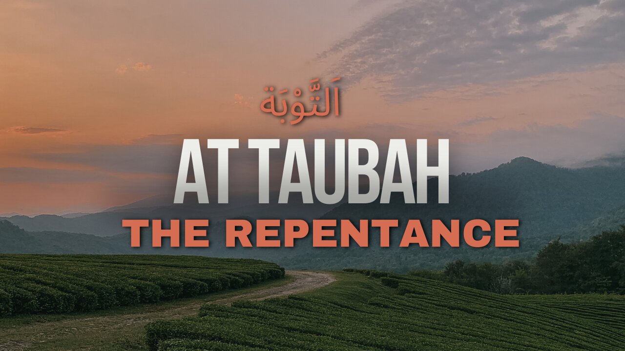 Surah At-Tawbah (The Repentance) - Complete Quran Recitation