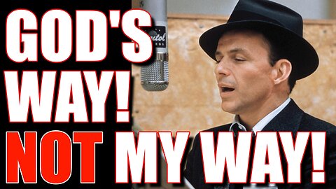 Frank Sinatra | Do Things GOD'S WAY!