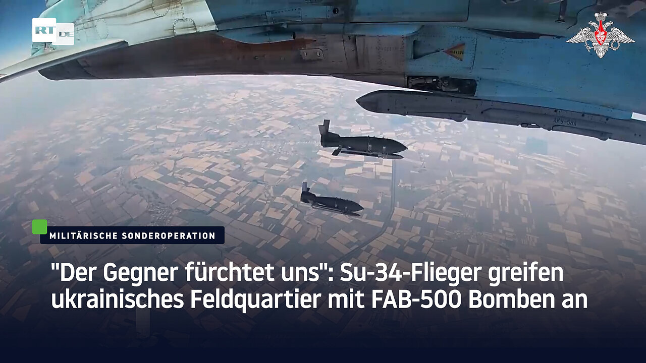 "Der Gegner fürchtet uns": Su-34-Flieger greifen ukrainisches Feldquartier mit FAB-500 Bomben an