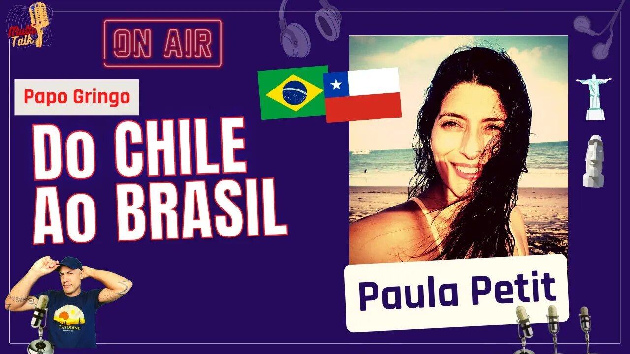 PAULA PETIT | Do Chile ao Brasil | Santiago do Chile | Papo Gringo | MultiTalk Podcast #33