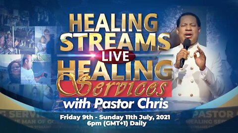 Healing Streams Healing Services with Pastor Chris | July 9 - 11, 2021