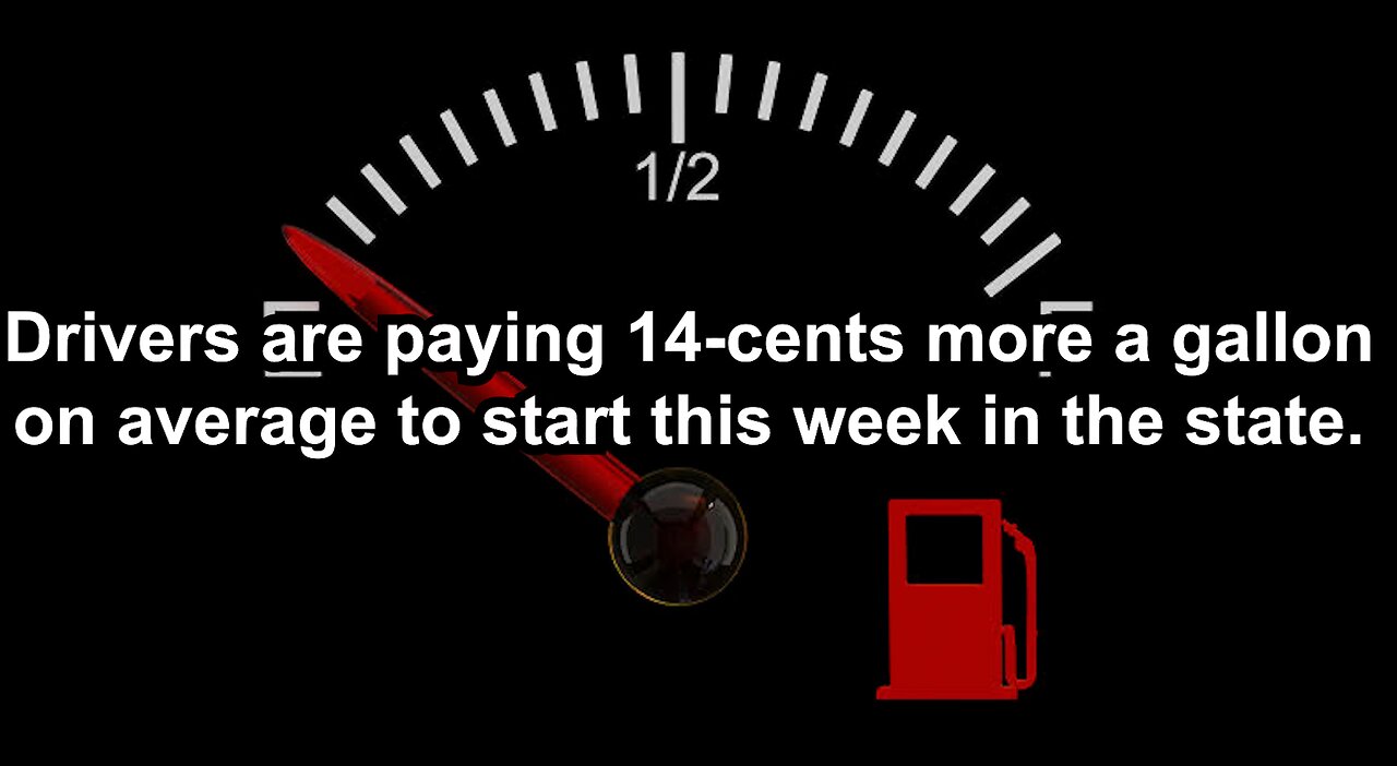 Drivers are paying 14-cents more a gallon on average to start this week in the state.