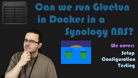 Can we run Gluetun in Docker in a Synology NAS