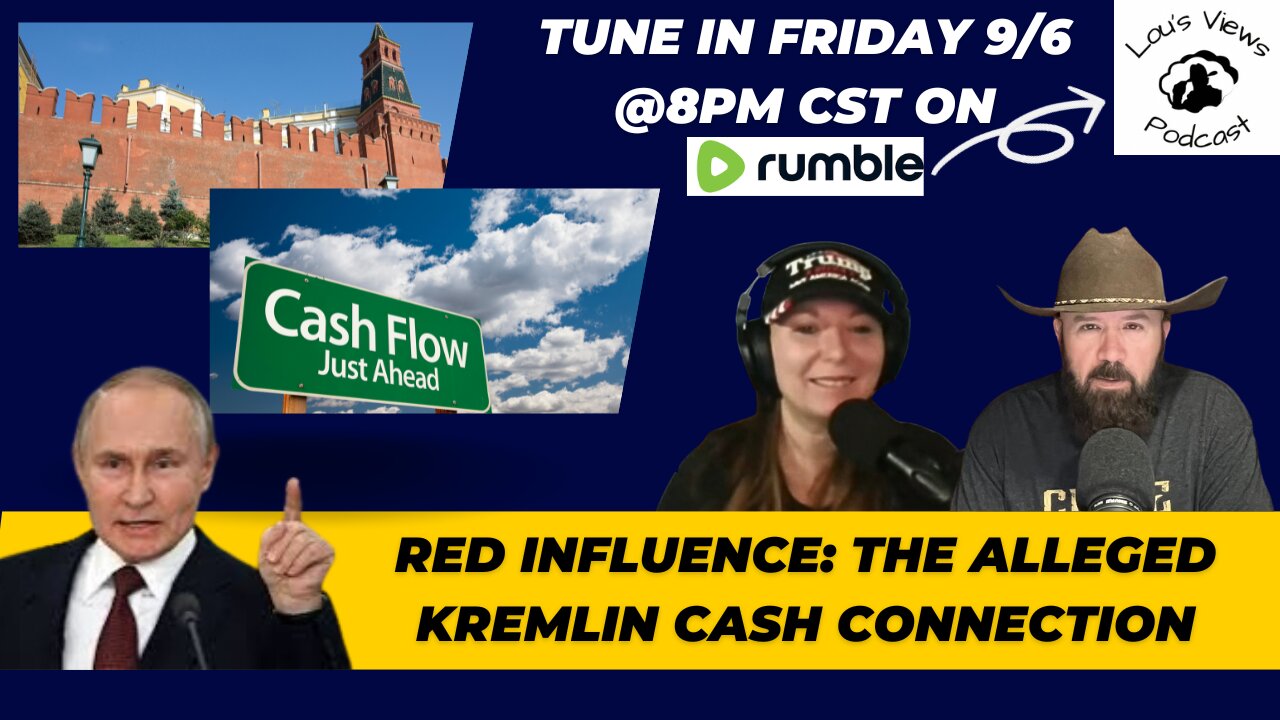 #122 - Red Influence: The Alleged Kremlin Cash Connection