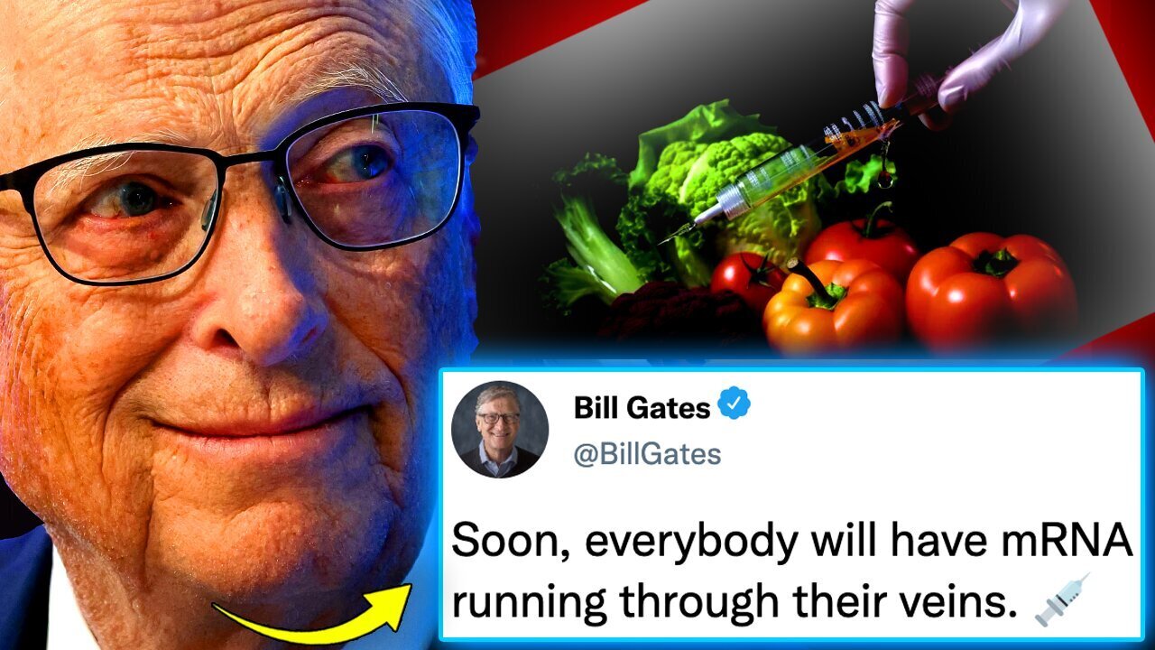 Bill Gates Convinces Gov't To 'Force-Jab' Public by Adding mRNA to Everyday Food Items